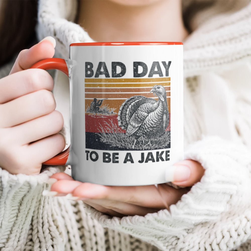 Bad Day to Be A Jake Funny Turkey Hunting Hunter Humor Accent Mug