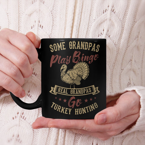 Some Grandpas Play Bingo Real Grandpas Go Turkey Hunting Beverage Mug