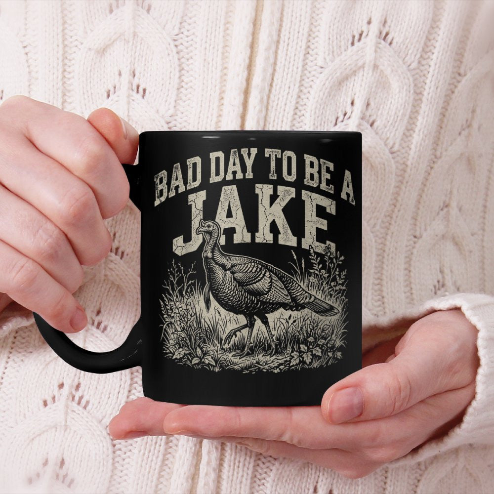 Bad Day to Be A Jake Beverage Mug Hunting Hunter Turkey Animal Beverage Mug