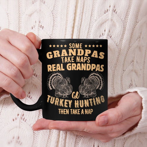 Some Grandpas Take Naps Real Grandpas Go Turkey Hunting Beverage Mug